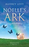 Noelle's Ark: A Story of Redemption - Audrey Levy - 9781393831815