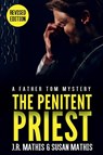 The Penitent Priest - J R Mathis ; Susan Mathis - 9781393857839
