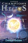 Little Champions of Helios - Debbie Behan - 9781393863861