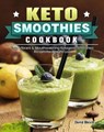 Keto Smoothies Cookbook:Easy, Vibrant & Mouthwatering Ketogenic Smoothies Recipes for Weight Loss - Shafer Chen ; David Bleich - 9781393926047