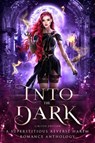 Into the Dark: A Superstitious Reverse Harem Romance Anthology - Eve Newton ; Cate Corvin ; Ginna Moran ; Debbie Cassidy ; Melissa Adams ; M. Sinclair ; A. J. Macey ; Mia Harlan ; Cali Mann ; M. J. Marstens ; R. L. Caulder ; Stacey Brutger ; Jewels Arthur ; Hanleigh Bradley ; Eva Delaney ; Tabitha Barret ; J. E. Cluney - 9781393947790