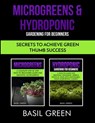 Microgreens & Hydroponic Gardening: A Complete Step by Step Beginners Guide for Growing Microgreens & Hydroponic Gardening for Beginners - Basil Green - 9781393978398
