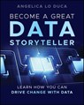 Become a Great Data Storyteller - Angelica Lo Duca - 9781394283323