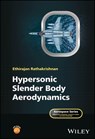 Hypersonic Slender Body Aerodynamics - Ethirajan Rathakrishnan - 9781394285648