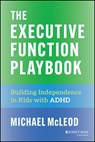 The Executive Function Playbook - Michael McLeod - 9781394309153