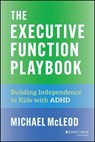 The Executive Function Playbook - Michael McLeod - 9781394309160
