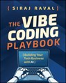 The Vibe Coding Playbook - Siraj Raval - 9781394376834