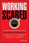 Working Scared - Stanley B. Silverman ; Kenneth N. Wexley ; David H. Wexley - 9781394387854