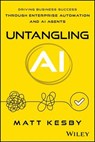 Untangling AI - Matt Kesby - 9781394394401