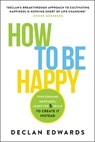 How To Be Happy - Declan Edwards - 9781394421114