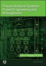 Process Analyzer Systems Project Engineering and Management - Gary D. Nichols - 9781394441082