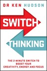 Switch Thinking - Dr Ken Hudson - 9781394445233