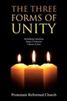 The Three Forms of Unity - Protestant Reformed Church - 9781396318658