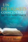 Undesigned Coincidences in the Writings Both of the Old and New Testament, an Argument of Their Veracity - J J Blunt - 9781396321122