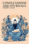Confucianism and Its Rivals - Herbert A. Giles - 9781396323089