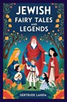 Jewish Fairy Tales and Legends - Gertrude Landa - 9781396326349