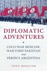 Diplomatic Adventures - Tony Rossiter - 9781398112490