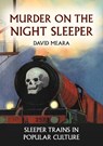 Murder on the Night Sleeper - David Meara - 9781398120877