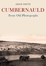 Cumbernauld From Old Photographs - Adam Smith - 9781398126053