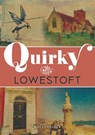 Quirky Lowestoft - Bill Lovelock - 9781398130401