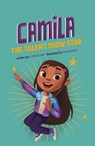 Camila the Talent Show Star - Alicia Salazar - 9781398240414