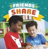 Friends Share - Megan Borgert-Spaniol - 9781398241602