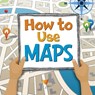 How to Use Maps - Susan Ahmadi Hansen - 9781398248281
