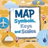 Map Symbols, Keys and Scales - Susan Ahmadi Hansen - 9781398248304
