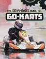 The Gearhead's Guide to Go-Karts - Lisa J. Amstutz - 9781398248397