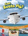 Can Boats Fly? - Heather E. Schwartz - 9781398259027