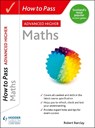 How to Pass Advanced Higher Maths - Robert Barclay - 9781398312210