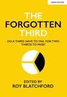 The Forgotten Third: Do one third have to fail for two thirds to succeed? - Roy Blatchford - 9781398383654