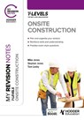 My Revision Notes: Onsite Construction T Level - Stephen Jones ; Mike Jones ; Tom Leahy - 9781398384521