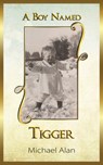 A Boy Named Tigger - Michael Alan - 9781398450974