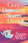 Cece Downing Starts Over - Soon Wiley - 9781398501805