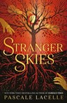 Stranger Skies - Pascale Lacelle - 9781398527409