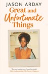 Great and Unfortunate Things - Jason Arday - 9781398542754