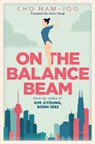 On the Balance Beam - Cho Nam-Joo - 9781398548367