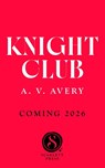 Knight Club - A. V. Avery - 9781398559561