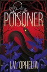 The Poisoner - I.V. Ophelia - 9781398562134