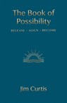 The Book of Possibility - Jim Curtis - 9781398569218