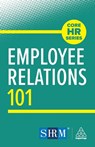 Employee Relations 101 - Kogan Page Editorial - 9781398626645