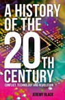 A History of the 20th Century - Professor Jeremy Black - 9781398807877