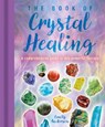 The Book of Crystal Healing - Emily Anderson - 9781398812987