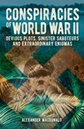 Conspiracies of World War II - Alexander Macdonald - 9781398828834