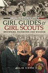 A History of Girl Guides and Girl Scouts - Julie Cook - 9781399003414