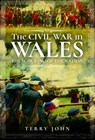 The Civil War in Wales - Terry John - 9781399004800