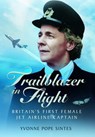 Trailblazer in Flight - Yvonne Pope Sintes - 9781399019606