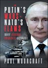 Putin's Wars and NATO's Flaws - Paul Moorcraft - 9781399031448