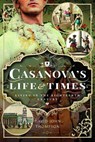 Casanova's Life and Times - David John Thompson - 9781399052054